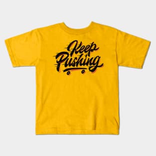 Keep Pushing Skate Kids T-Shirt